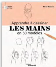 Apprendre à dessiner Les mains en 50 modèles