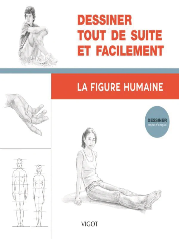 Dessiner tout de suite et facilement - la figure humaine